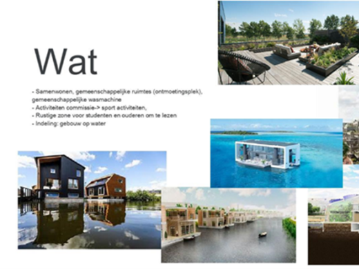 Foto van een Slide, met de titel "Wat" met de volgende bullet points: - "Samenwonen, gemeenschappelijke ruimtes (ontmoetingsplek), gemeenschappelijke wasmachine",  - "Activiteiten comissie -> sport activiteiten",  - "Rustige zone voor studenten en ouderen om te lezen",  - "Indeling: gebouw op water". Ook staan er op de slide foto's van verschillende huizen op water.